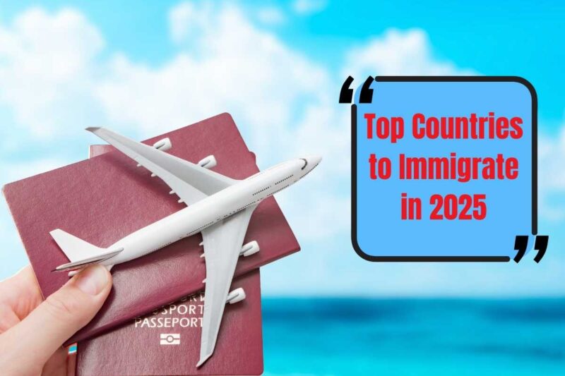 here's a comprehensive guide to the top countries to immigrate to in 2025, focusing on why they're ideal destinations